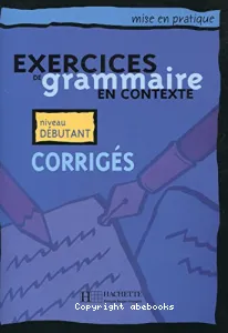 Exercices de grammaire en contexte : niveau débutant