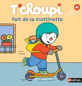 T'choupi fait de la trottinette