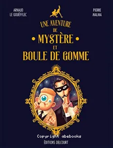 Une Aventure de Mystère et Boule de Gomme