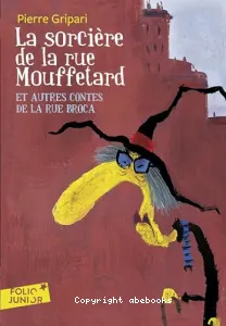 La sorcière de la rue Mouffetard et autres contes de la rue Broca