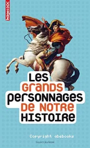 Les grands personnages de notre histoire