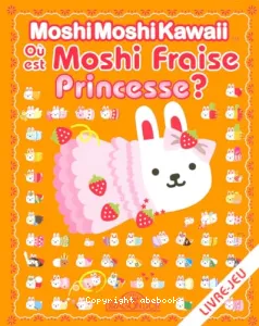 Où est Moshi fraise princesse ?