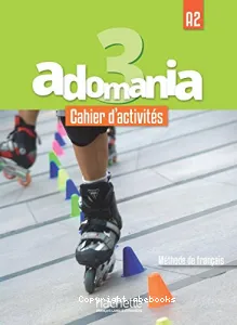 Adomania 3 - Cahier d'activités A2