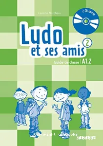 Ludo et ses amis 2 - Guide de classe A1.2