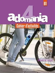 Adomania 4 - Cahier d'activités B1