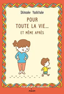 Pour toute la vie... et même après