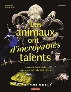 Les animaux ont d'incroyables talents