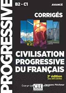Civilisation progressive du français B2-C1 - Corrigés