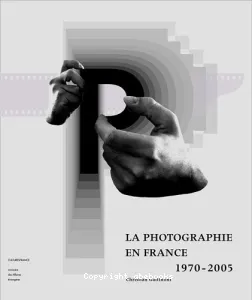 Photographie en France 1970-2005