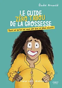 Le guide zéro tabou de la grossesse