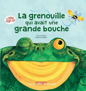 La grenouile qui avait une grande bouche