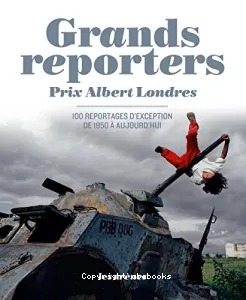 Grands reporters Prix Albert Londres