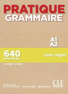 Pratique Grammaire A1/A2 - 640 exercices