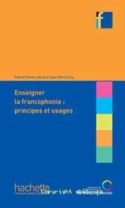 Enseigner la francophonie : principes et usages