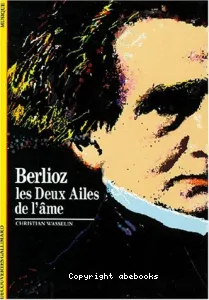 Berlioz, les Deux Ailes de l'âme
