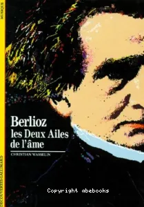 Berlioz, les Deux Ailes de l'âme