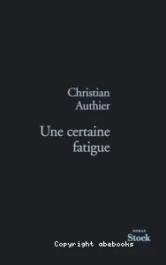 Une certaine fatigue