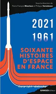Soixante histoires d'espace en France - 1961-2021
