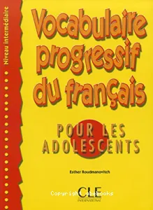 Vocabulaire progressif du français pour les adolescents - Niveau intermédiaire