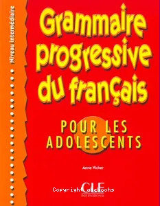 Grammaire progressive du français pour les adolescents - Niveau intermédiaire