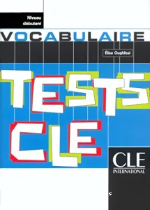 Tests CLE vocabulaire - Niveau débutant