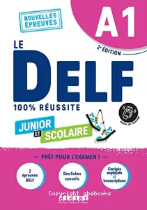 Le DELF 100% réussite junior et scolaire