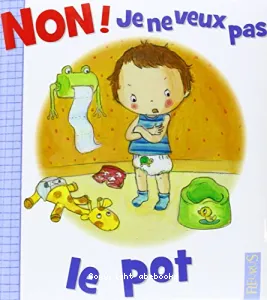 Non ! je ne veux pas le pot