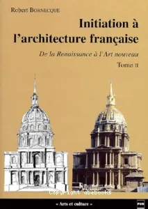 Initiation à l'architecture française (tome II)