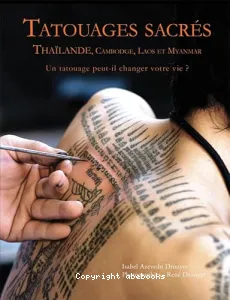 Tatouages sacrés Thaïlande, Cambodge, Laos et Myanmar
