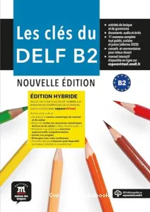 Les clés du DELF B2 - Nouvelle édition hybride