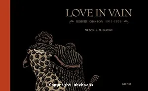Love in vain - Robert Johnson 1911-1938