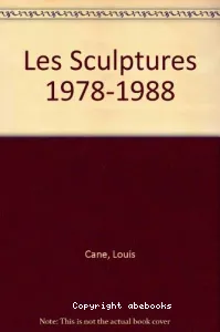 Les Sculptures 1978-1988, exposition du 12 mars au 24 avril 1988