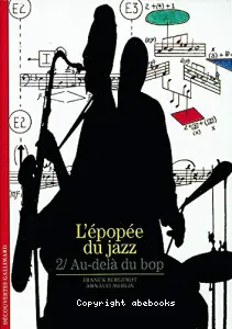 L'Epopée du jazz : 2/ Au-delà du bop