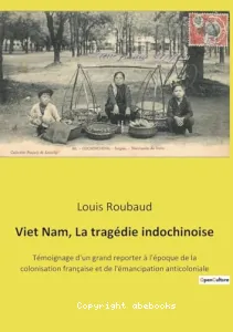 Viet Nam, la tragédie indochinoise