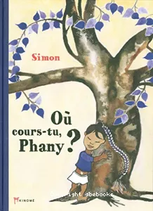 Où cours-tu, Phany ?