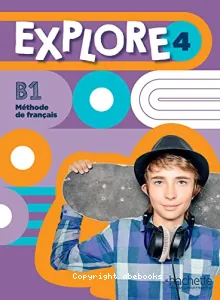 Explore 4 - Méthode de français B1