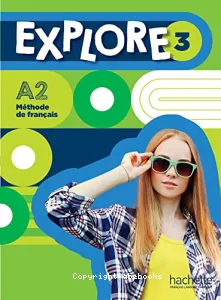 Explore 3 - Méthode de français A2