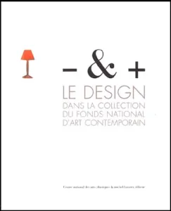 Le Design dans la collection du fonds national d'art contemporain