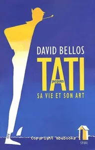 Jacques Tati, sa vie et son art