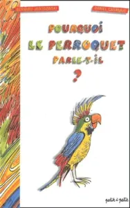 Pourquoi le perroquet parle-t-il ?