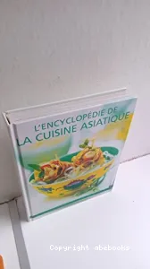 L'encyclopédie de la cuisine asiatique