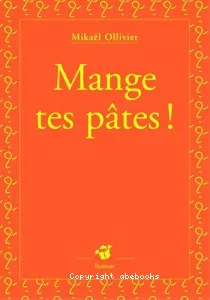 Mange tes pâtes !