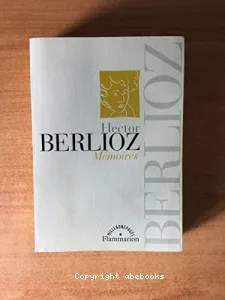 Hector Berlioz : mémoires (éd. Flammarion)