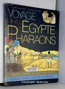 Voyage dans l'Égypte des pharaons