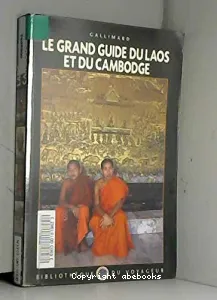 Le grand guide du Laos et du Cambodge