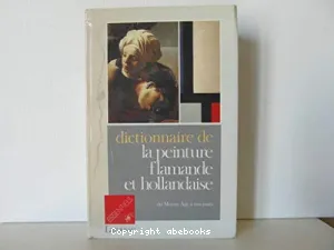 Dictionnaire de la peinture flammande et hollandaise