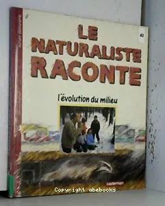 Le Naturaliste raconte l'évolution du milieu