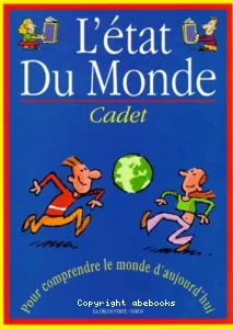 L'état du monde cadet : pour comprendre le monde d'aujourd'hui