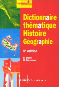 Dictionnaire thématique histoire-géographie