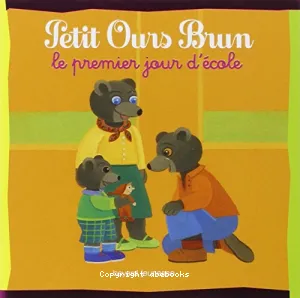 Petit Ours Brun : Le premier jour d'école